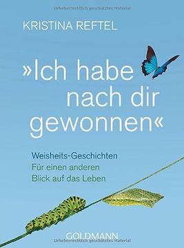 portada Ich Habe Nach dir Gewonnen": Weisheits-Geschichten - für Einen Anderen Blick auf das Leben (en Alemán)