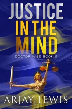 portada Justice In The Mind: Doctor Wise Book 11 (in English)
