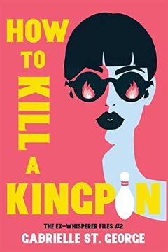 portada How to Kill a Kingpin: The Ex-Whisperer Files (en Inglés)