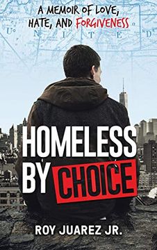 portada Homeless by Choice: A Memoir of Love, Hate, and Forgiveness (in English)