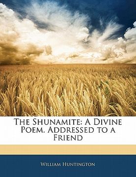 portada the shunamite: a divine poem. addressed to a friend (en Inglés)