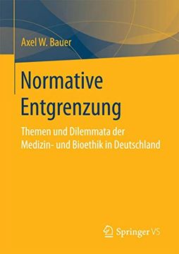 portada Normative Entgrenzung: Themen und Dilemmata der Medizin- und Bioethik in Deutschland (in German)