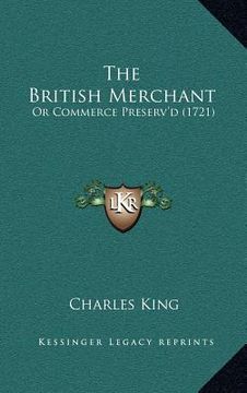 portada the british merchant: or commerce preserv'd (1721)