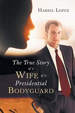 portada The True Story of a Wife of a Presidential Bodyguard (en Inglés)