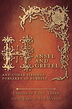 portada Hansel and Gretel - and Other Siblings Forsaken in Forests (Origins of Fairy Tales From Around the World) (in English)