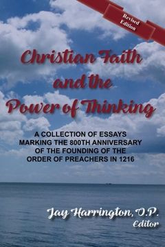portada Christian Faith and The Power of Thinking: A Collection of Essays, Marking the 800th Anniversary of the Founding of the Order of Preachers in 1216