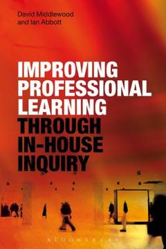portada Improving Professional Learning Through In-House Inquiry (en Inglés)