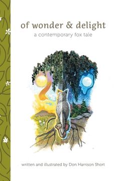 portada Of Wonder & Delight: A Contemporary Fox Tale (en Inglés)