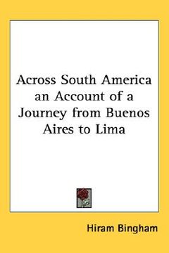 portada across south america an account of a journey from buenos aires to lima (in English)