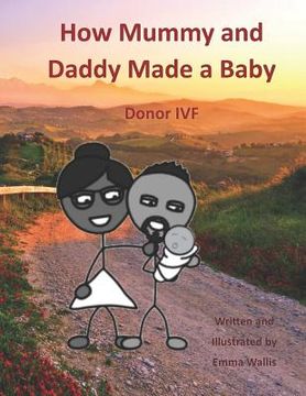 portada How Mummy and Daddy Made a Baby: Donor IVF (en Inglés)