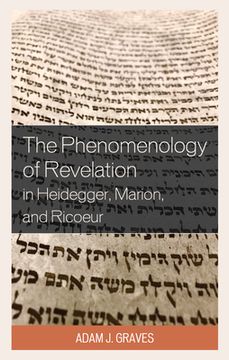portada The Phenomenology of Revelation in Heidegger, Marion, and Ricoeur (en Inglés)