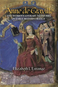 portada Anne de Graville and Women's Literary Networks in Early Modern France (en Francés)