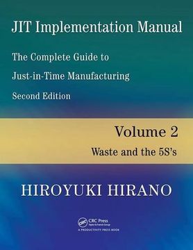 portada Jit Implementation Manual -- the Complete Guide to Just-In-Time Manufacturing: Volume 2 -- Waste and the 5S's: The Complete Guide to Iust-In-Time Manufacturing (en Inglés)