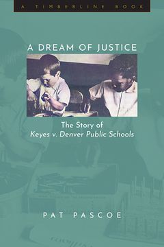portada A Dream of Justice: The Story of Keyes v. Denver Public Schools (en Inglés)