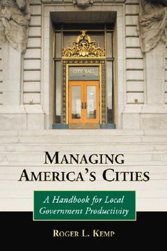 portada managing america's cities: a handbook for local government productivity (en Inglés)