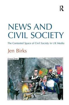 portada News and Civil Society: The Contested Space of Civil Society in UK Media