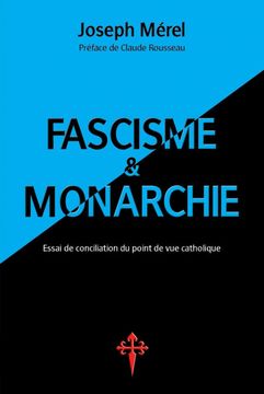 portada Fascisme et Monarchie: Essai de Conciliation du Point de vue Catholique (en Francés)