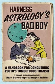 portada Harness Astrology's Bad Boy: A Handbook for Conquering Pluto's Tumultuous Transit (in English)