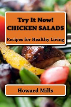 portada Try It Now! CHICKEN SALADS: Recipes for Healthy Living (in English)