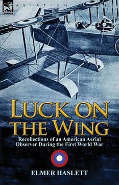 portada Luck on the Wing: Recollections of an American Aerial Observer During the First World War (en Inglés)