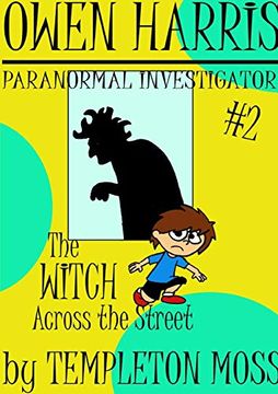 portada Owen Harris: Paranormal Investigator #2, the Witch Across the Street (in English)