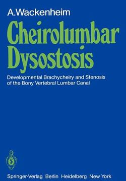 portada cheirolumbar dysostosis: developmental brachycheiry and stenosis of the bony vertebral lumbar canal (en Inglés)