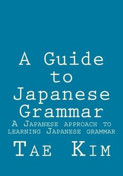 portada A Guide to Japanese Grammar: A Japanese approach to learning Japanese grammar (en Inglés)