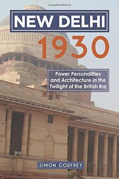 portada New Delhi 1930: Power, Personalities and Architecture in the Twilight of the British raj (en Inglés)