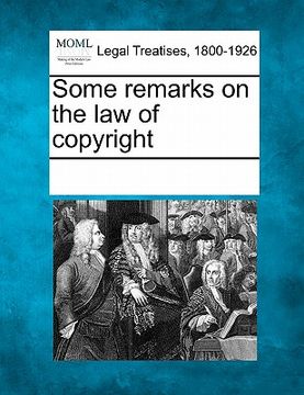 portada some remarks on the law of copyright (in English)