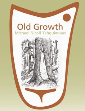 portada Old Growth: Michael Nicoll Yahgulanaas (en Inglés)