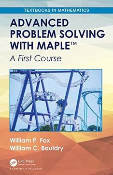 portada Advanced Problem Solving With Maple: A First Course (Textbooks in Mathematics) (in English)