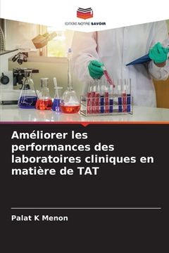 portada Améliorer les performances des laboratoires cliniques en matière de TAT (en Francés)