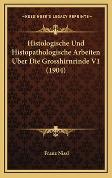 portada Histologische Und Histopathologische Arbeiten Uber Die Grosshirnrinde V1 (1904) (in German)