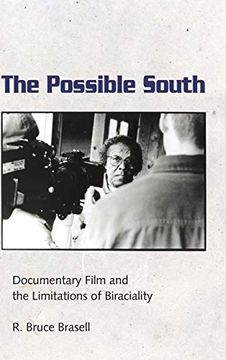 portada The Possible South: Documentary Film and the Limitations of Biraciality (en Inglés)