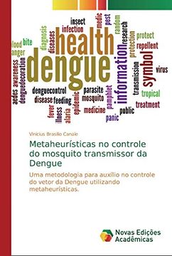 portada Metaheurísticas no Controle do Mosquito Transmissor da Dengue: Uma Metodologia Para Auxílio no Controle do Vetor da Dengue Utilizando Metaheurísticas.