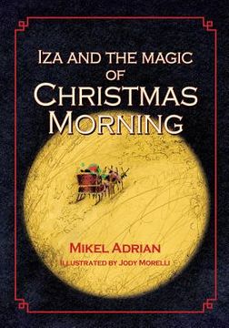 portada Iza and the Magic of Christmas Morning (en Inglés)