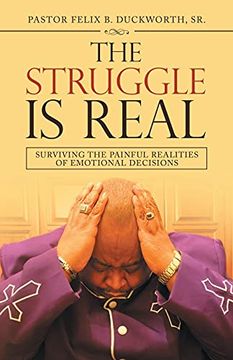 portada The Struggle is Real: Surviving the Painful Realities of Emotional Decisions (en Inglés)