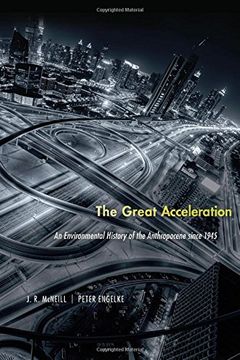portada The Great Acceleration: An Environmental History of the Anthropocene Since 1945 (en Inglés)