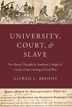 portada University, Court, and Slave: Pro-Slavery Thought in Southern Colleges and Courts and the Coming of Civil war (en Inglés)