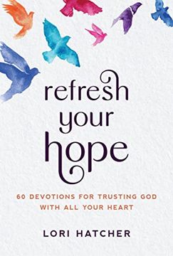 portada Refresh Your Hope: 60 Devotions for Trusting god With all Your Heart 