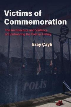 portada Victims of Commemoration: The Architecture and Violence of Confronting the Past in Turkey (Contemporary Issues in the Middle East) (en Inglés)