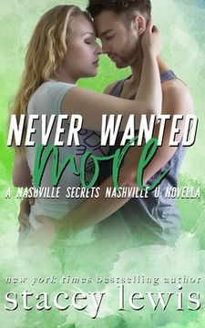 portada Never Wanted More: A Nashville Secrets/Nashville U Novella (en Inglés)