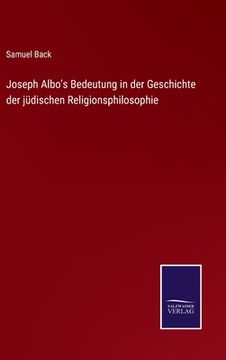 portada Joseph Albo's Bedeutung in der Geschichte der jüdischen Religionsphilosophie (in German)