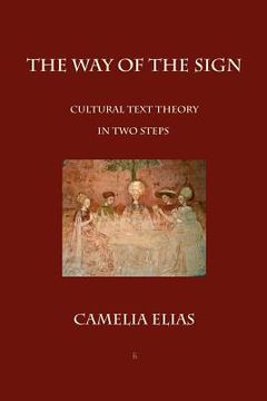 portada the way of the sign: cultural text theory in two steps (in English)