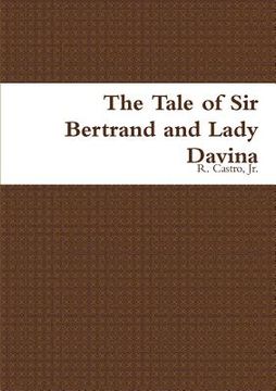 portada The Tale of Sir Bertrand and Lady Davina (en Inglés)