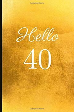 portada Hello 40: A Beautiful 40Th Birthday Gift and Keepsake to Write Down Special Moments 