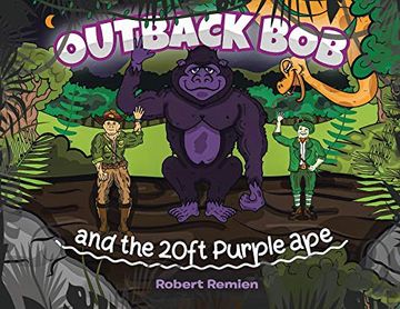 portada Outback Bob: And the 20-Foot Purple ape (1) (The Adventures of Outback Bob) (en Inglés)