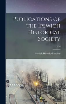 portada Publications of the Ipswich Historical Society; n16 (in English)