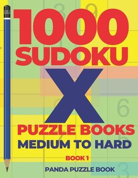 portada 1000 Sudoku X Puzzle Books - Medium To Hard - Book 1: Sudoku Variations - Brain Games Sudoku (in English)