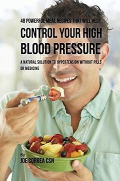 portada 48 Powerful Meal Recipes That Will Help Control Your High Blood Pressure: A Natural Solution to Hypertension without Pills or Medicine